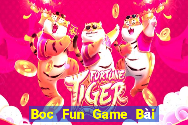 Boc Fun Game Bài Vip Club Đổi Thưởng