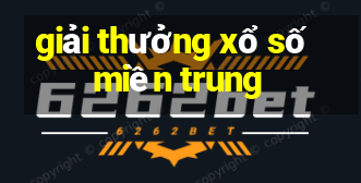 giải thưởng xổ số miền trung