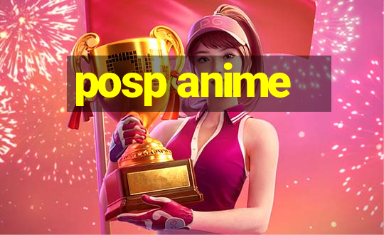 posp anime