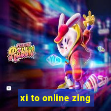 xi to online zing