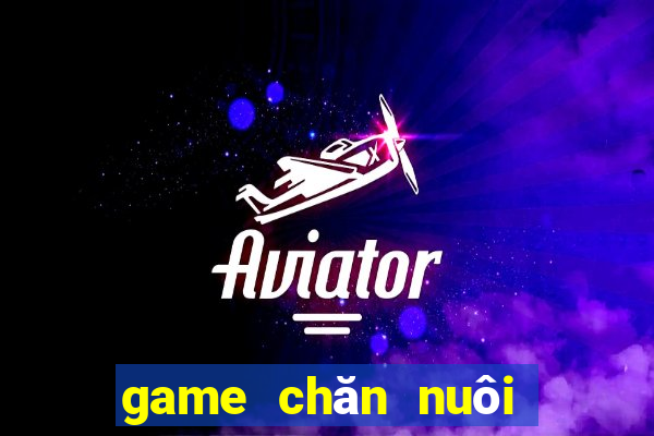 game chăn nuôi nông trại