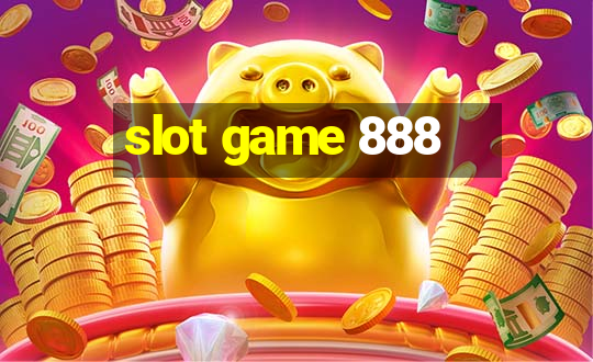 slot game 888