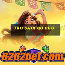 tro choi go chu