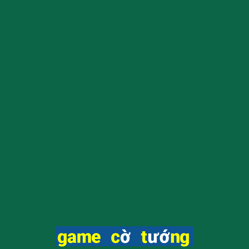 game cờ tướng việt nam