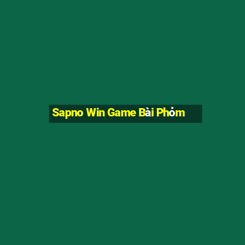 Sapno Win Game Bài Phỏm