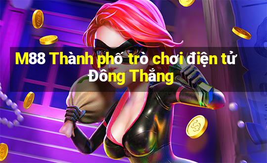 M88 Thành phố trò chơi điện tử Đông Thắng