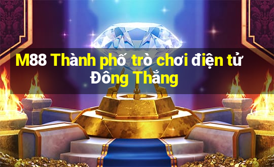 M88 Thành phố trò chơi điện tử Đông Thắng