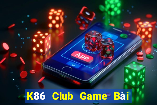 K86 Club Game Bài Online Đổi Thưởng