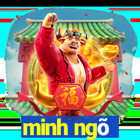 minh ngõ