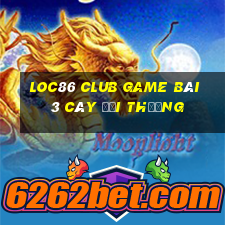 Loc86 Club Game Bài 3 Cây Đổi Thưởng