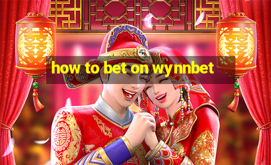 how to bet on wynnbet