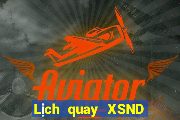 Lịch quay XSND ngày 31