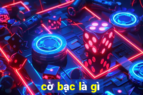 cờ bạc là gì