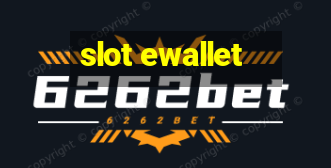 slot ewallet