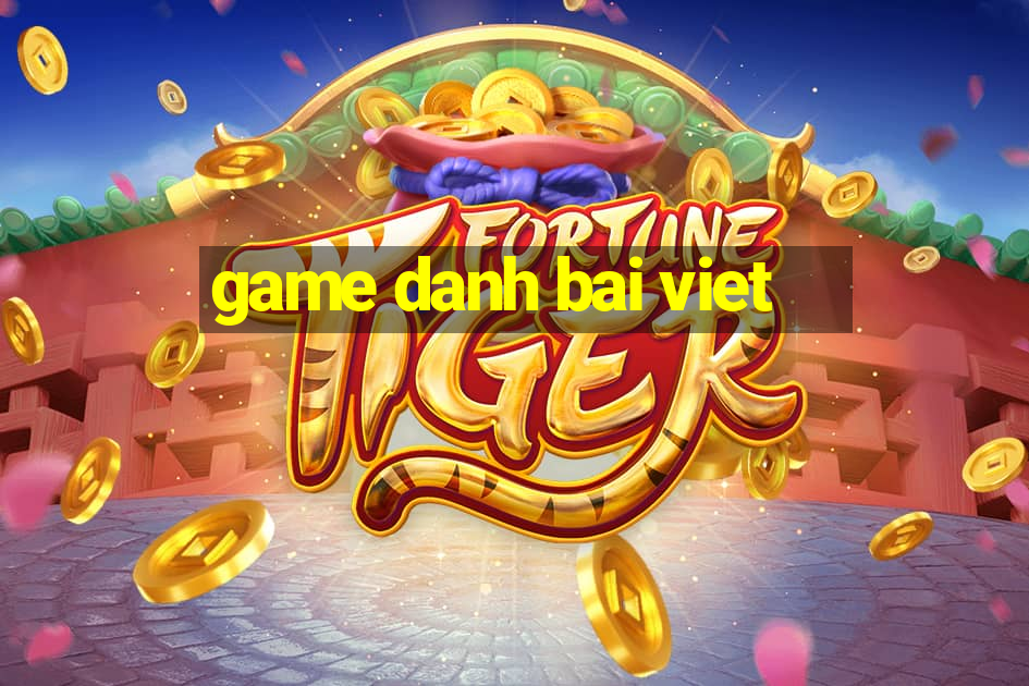 game danh bai viet