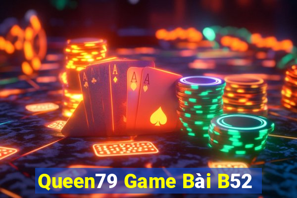 Queen79 Game Bài B52