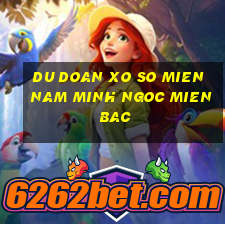 du doan xo so mien nam minh ngoc mien bac