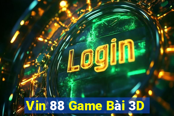 Vin 88 Game Bài 3D