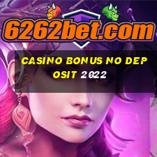 casino bonus no deposit 2022