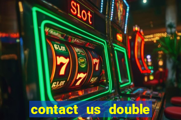 contact us double bubble slot