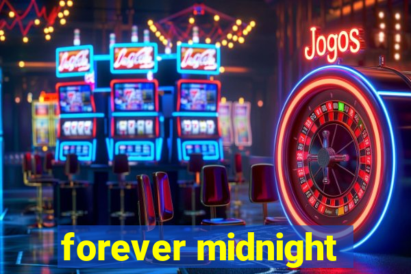 forever midnight