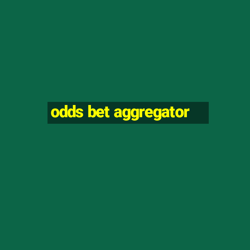 odds bet aggregator