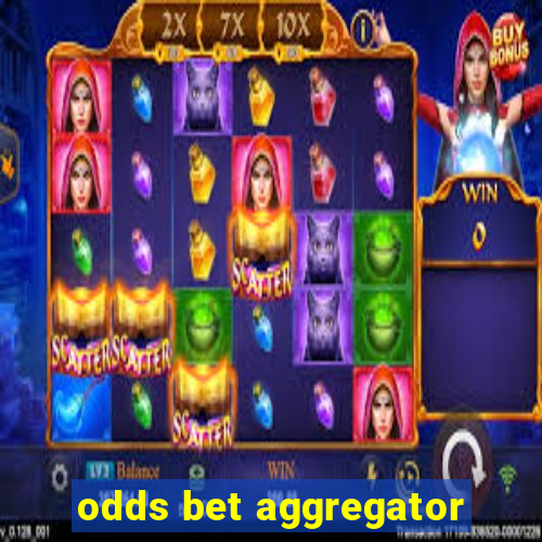 odds bet aggregator