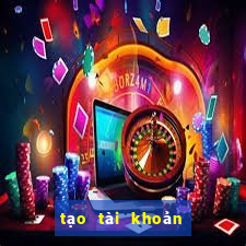 tạo tài khoản cá cược