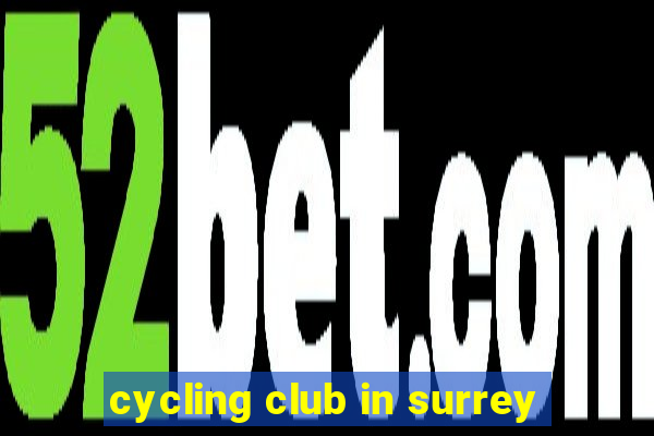 cycling club in surrey