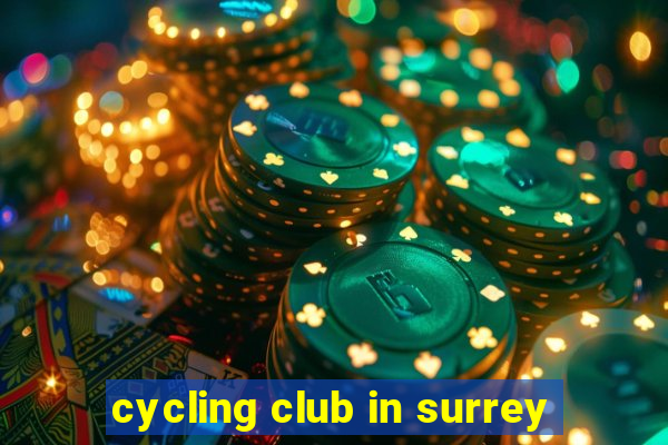 cycling club in surrey