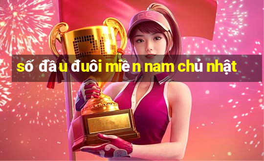 số đầu đuôi miền nam chủ nhật