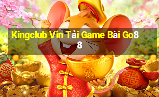 Kingclub Vin Tải Game Bài Go88