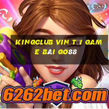 Kingclub Vin Tải Game Bài Go88