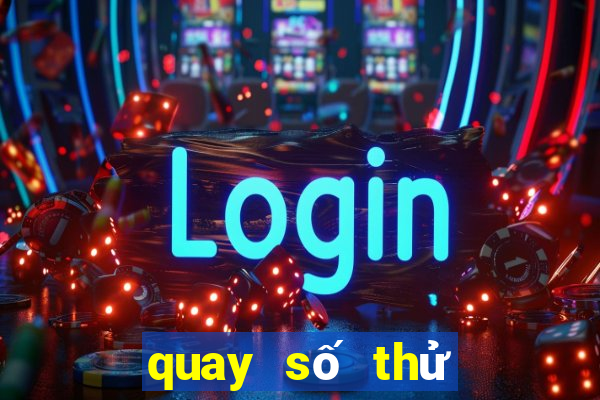 quay số thử cần thơ