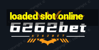 loaded slot online