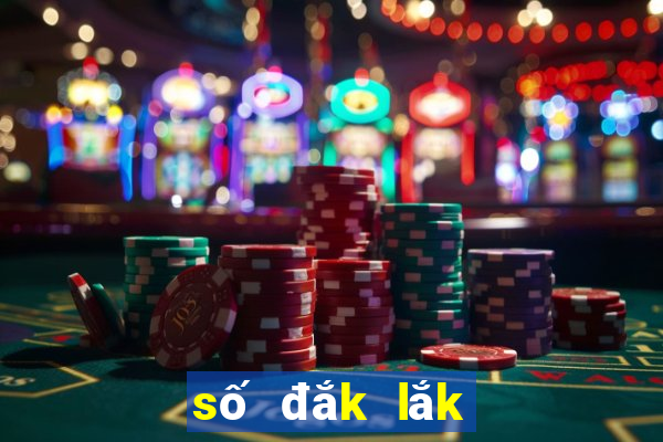 số đắk lắk xổ số đắk lắk