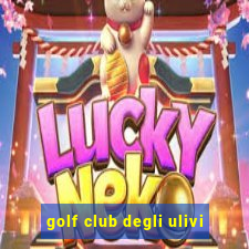 golf club degli ulivi