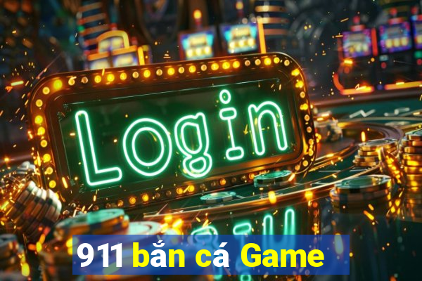 911 bắn cá Game