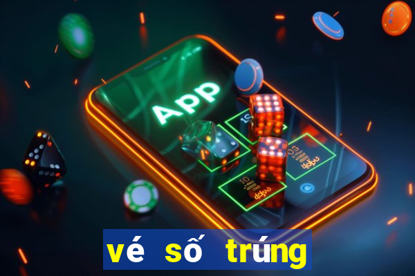 vé số trúng đặc biệt