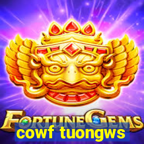 cowf tuongws