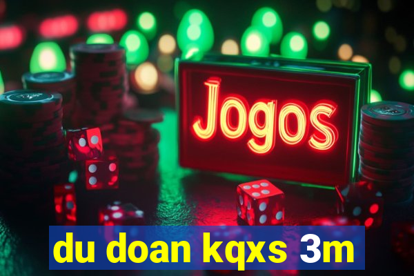 du doan kqxs 3m