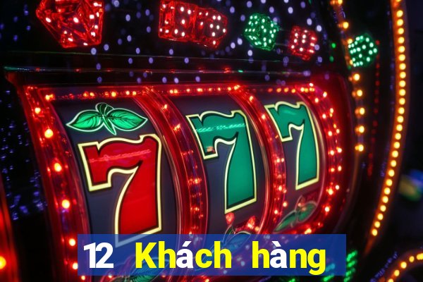 12 Khách hàng ứng dụng xổ số