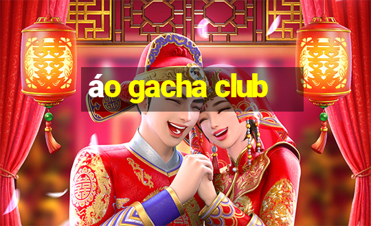 áo gacha club