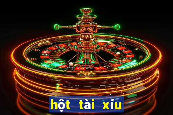 hột tài xỉu công nghệ cao