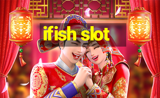 ifish slot