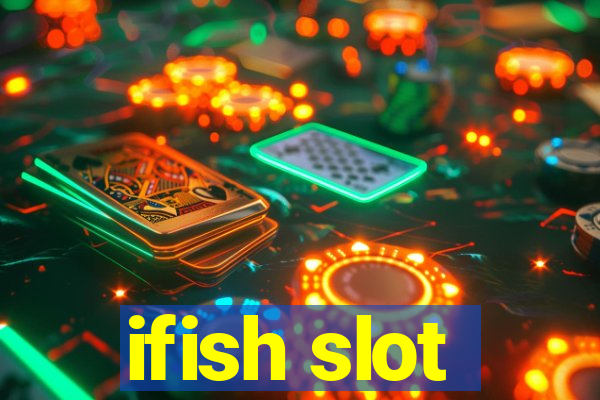 ifish slot