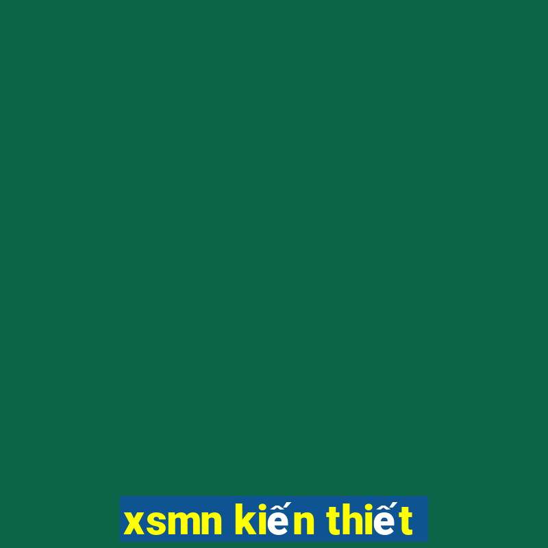 xsmn kiến thiết