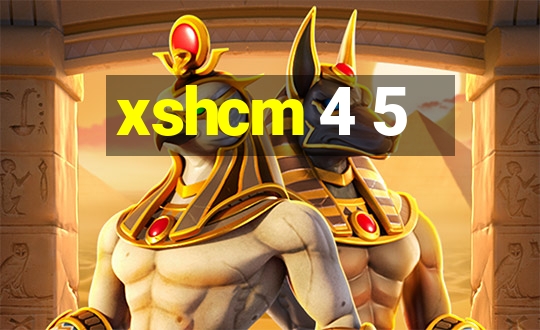 xshcm 4 5