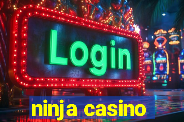 ninja casino