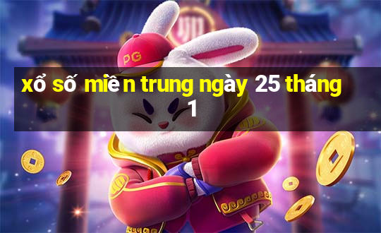 xổ số miền trung ngày 25 tháng 1